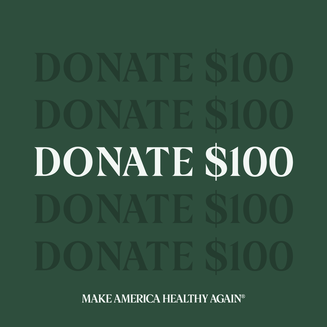 $100 donation supporting MAHA Action — Make America Healthy Again