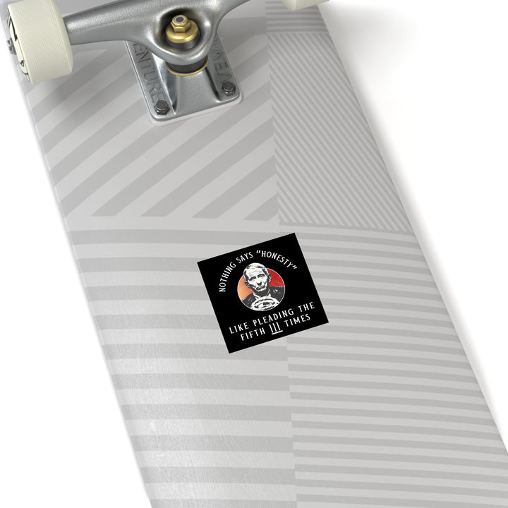 Plead the 5th Black Square Indoor\Outdoor Sticker