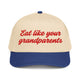 Eat Like Your Grandparents 5 Panel Cap