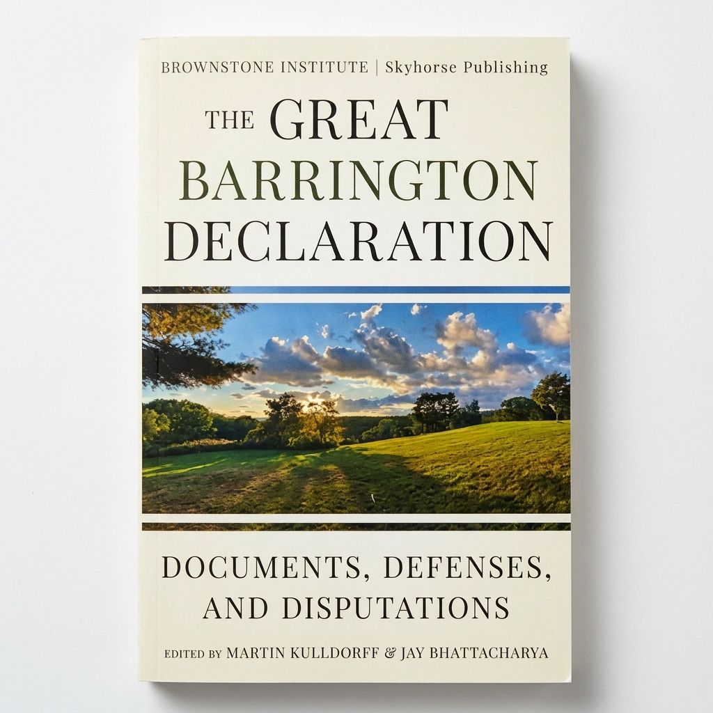 The Great Barrington Declaration: Documents, Defenses, and Disputations by Jay Bhattacharya & Martin Kulldorff
