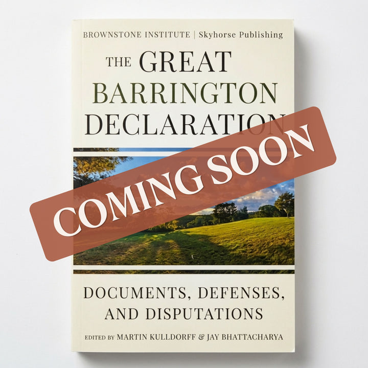 The Great Barrington Declaration: Documents, Defenses, and Disputations by Jay Bhattacharya & Martin Kulldorff