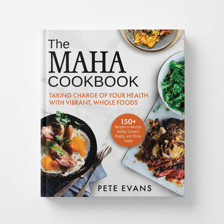 The MAHA Cookbook by Pete Evans