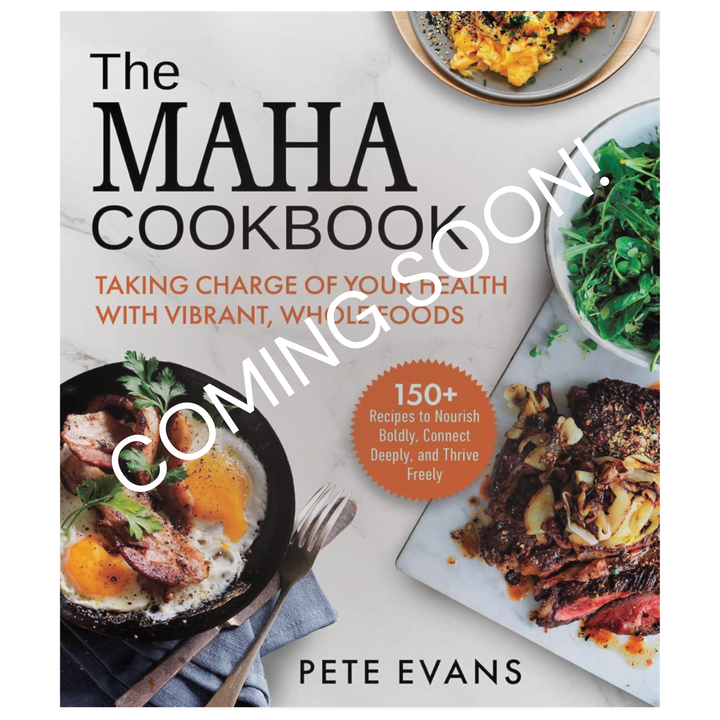 The MAHA Cookbook by Pete Evans