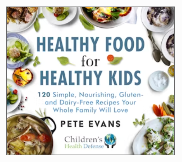 Healthy Food for Healthy Kids: 120 Simple, Nourishing, Gluten- and Dairy-Free Recipes Your Whole Family Will Love by Pete Evans