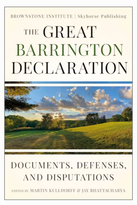 The Great Barrington Declaration: Documents, Defenses, and Disputations by Jay Bhattacharya & Martin Kulldorff