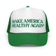 Make America Healthy Again® Embroidered Foam Trucker Hat