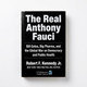 The Real Anthony Fauci by Robert F. Kennedy Jr.
