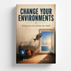 Change Your Environments: Redesign Your Life to Reclaim Your Health by Eric Berg