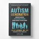 The Autism Generation: Understanding the Autism Epidemic from Causes to Solutions by Julie Lapidus