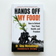 HANDS OFF MY FOOD by Sina McCullough, foreward by Dr. Eric Berg