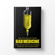 Bad Medicine How COVID Protocols Turned Hospitals into Death Traps by Mikki Willis and Allyson Rimmer