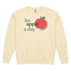 An Apple A Day Unisex Garment-Dyed Sweatshirt